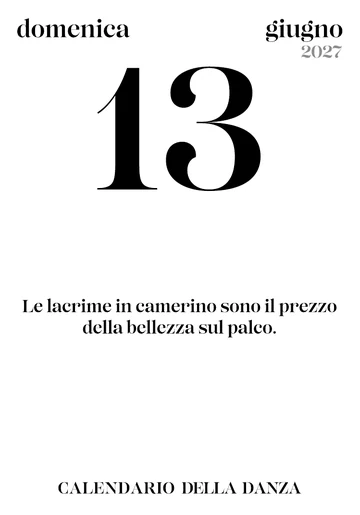 Pagina del calendario: domenica 13 giugno 2027. «Le lacrime in camerino sono il prezzo della bellezza sul palco.»