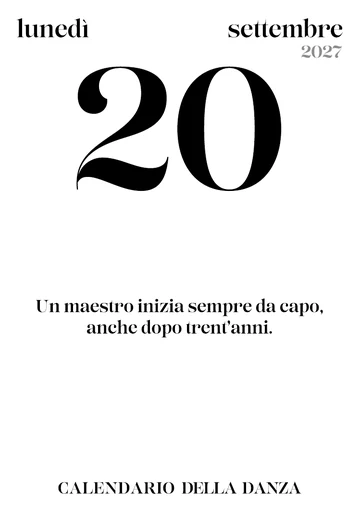 Pagina del calendario: lunedì 20 settembre 2027. «Un maestro inizia sempre da capo, anche dopo trent’anni.»